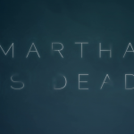Novi horor naslov Martha is Dead